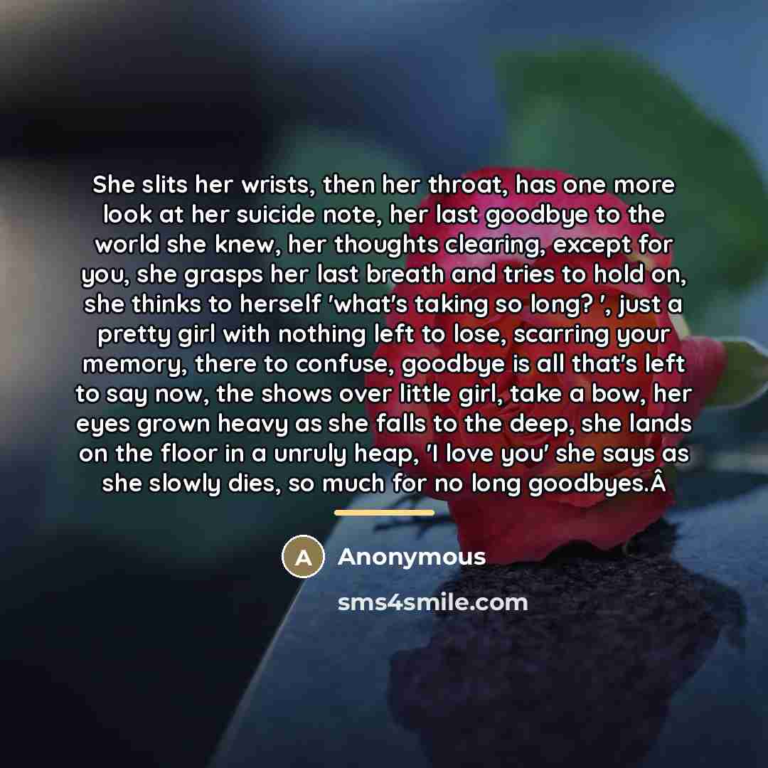 “She slits her wrists, then her throat, has one more…” quote by Anonymous