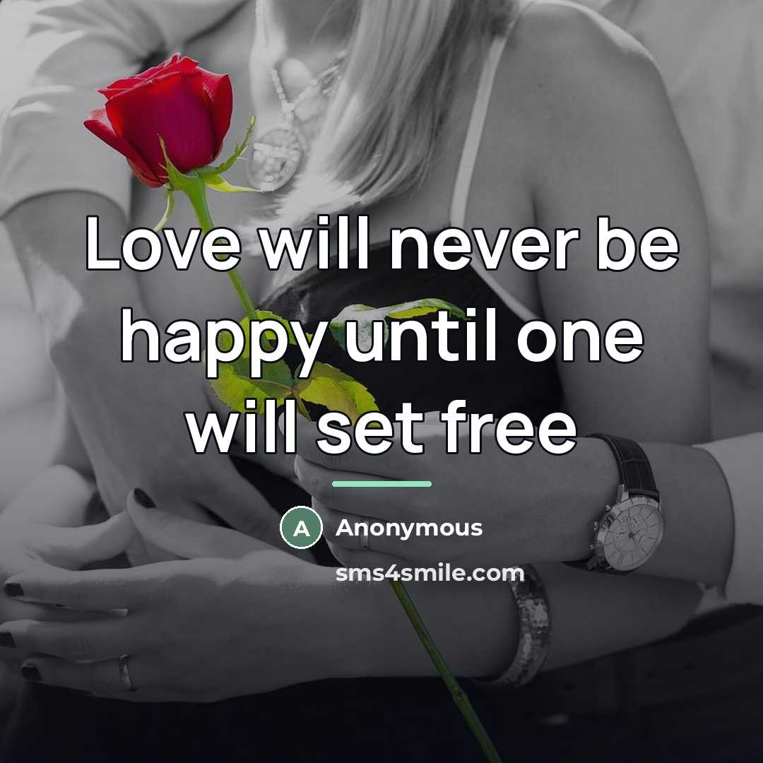 “Love will never be happy until one will set free…” quote by Anonymous