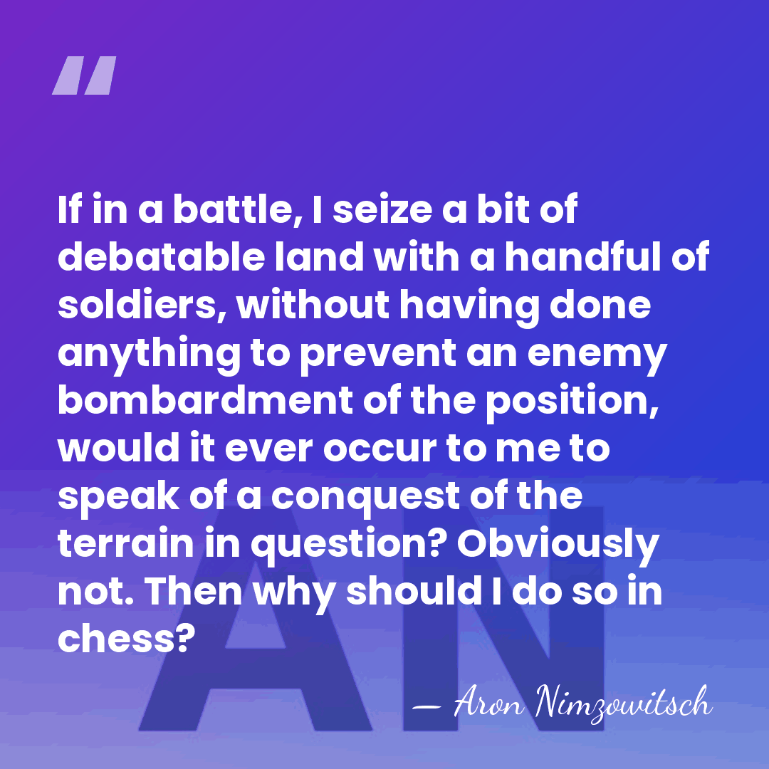 If in a battle, I seize a bit of debatable land with&hellip; - Aron Nimzowitsch