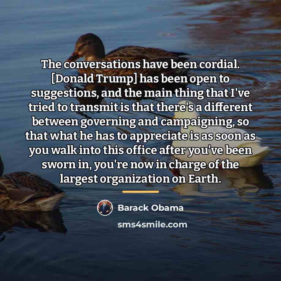 “The conversations have been cordial. [Donald Trump] has been open…” quote by Barack Obama