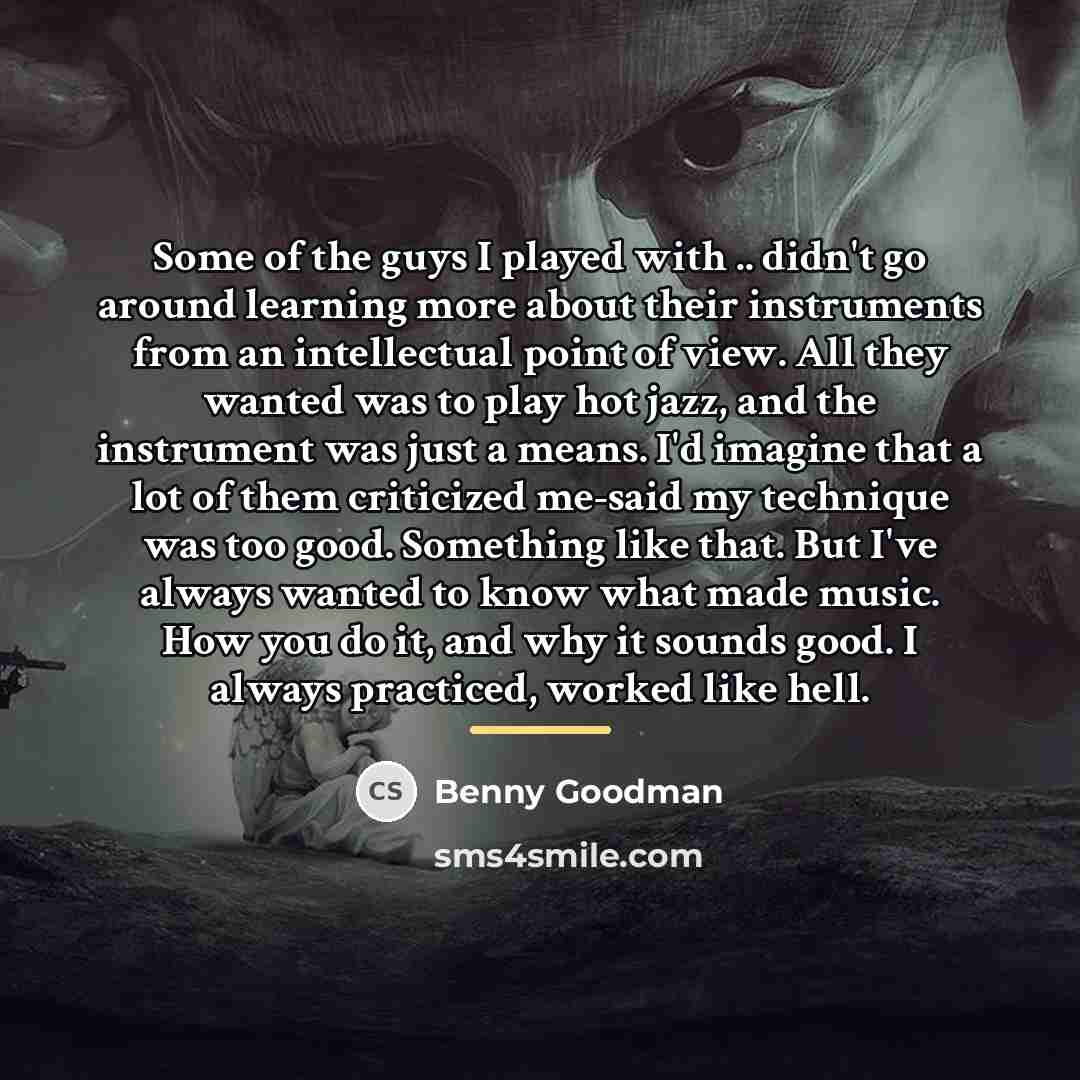 “Some of the guys I played with .. didn't go…” quote by Benny Goodman