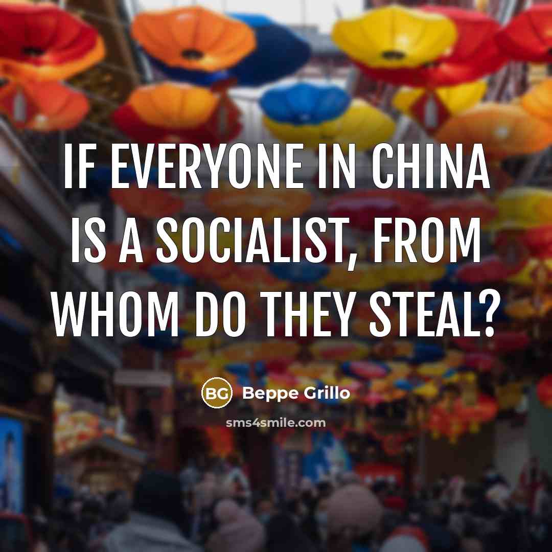 “If everyone in China is a socialist, from whom do…” quote by Beppe Grillo