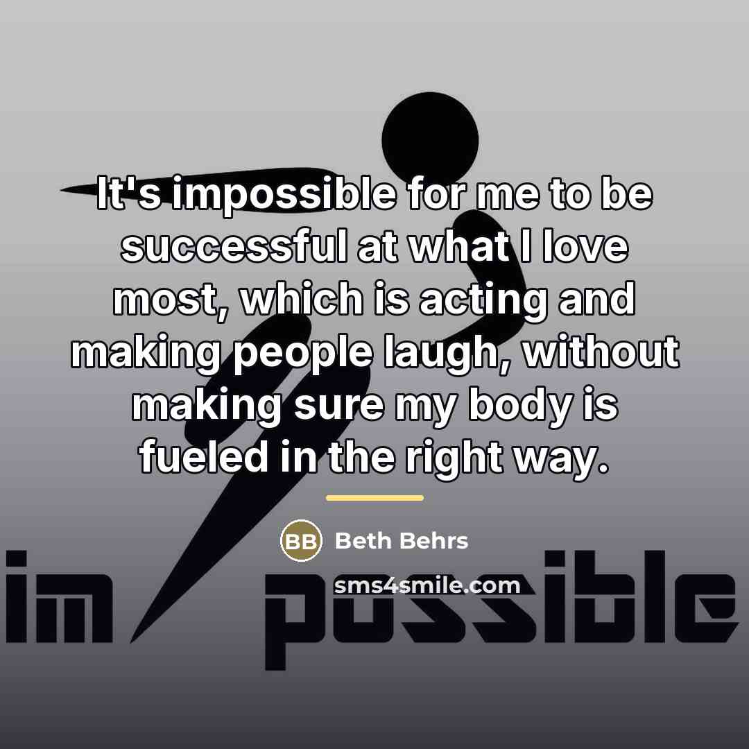 “It's impossible for me to be successful at what I…” quote by Beth Behrs