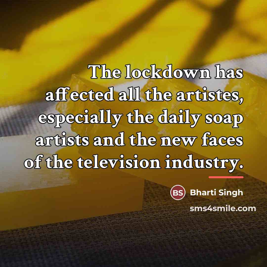“The lockdown has affected all the artistes, especially the daily…” quote by Bharti Singh