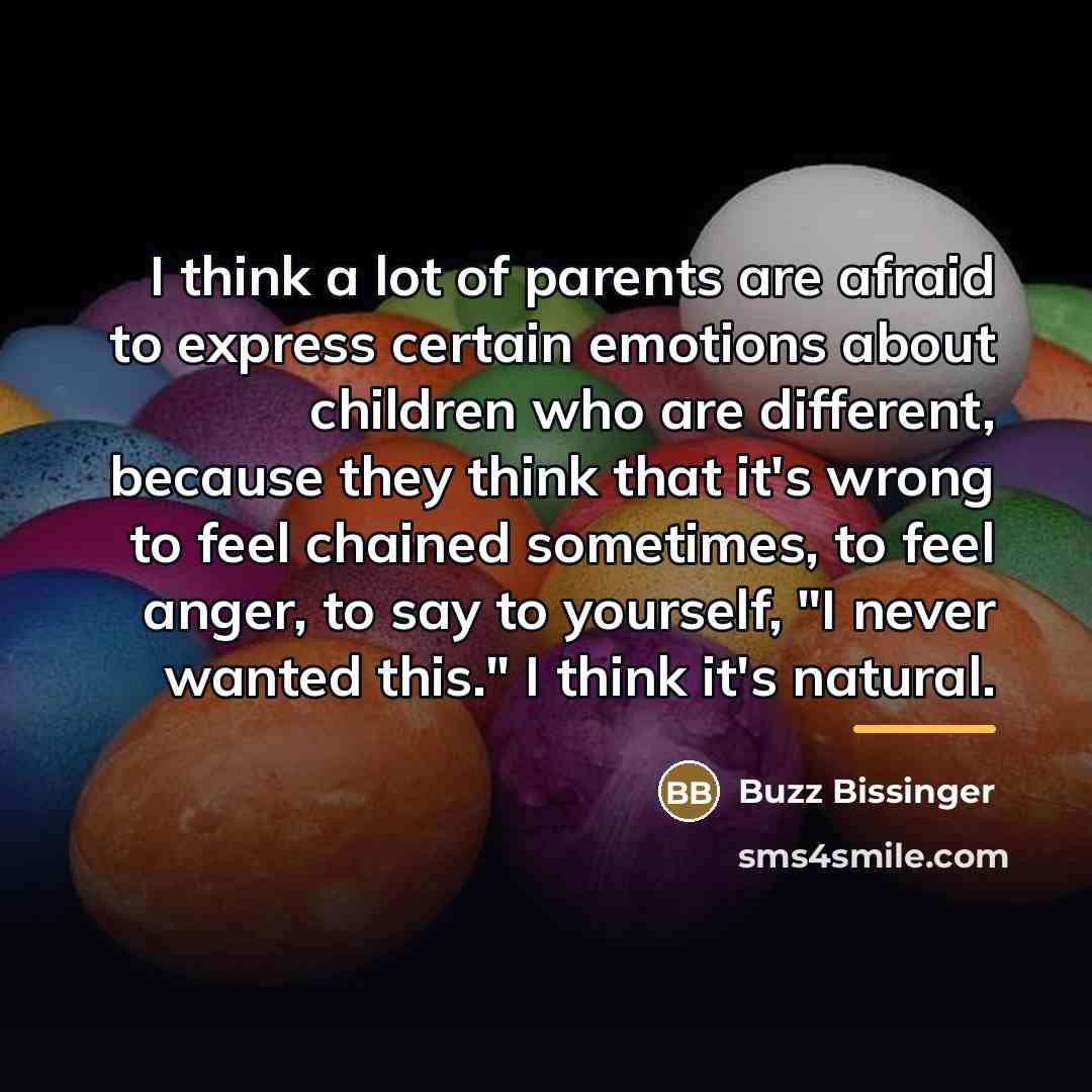 “I think a lot of parents are afraid to express…” quote by Buzz Bissinger