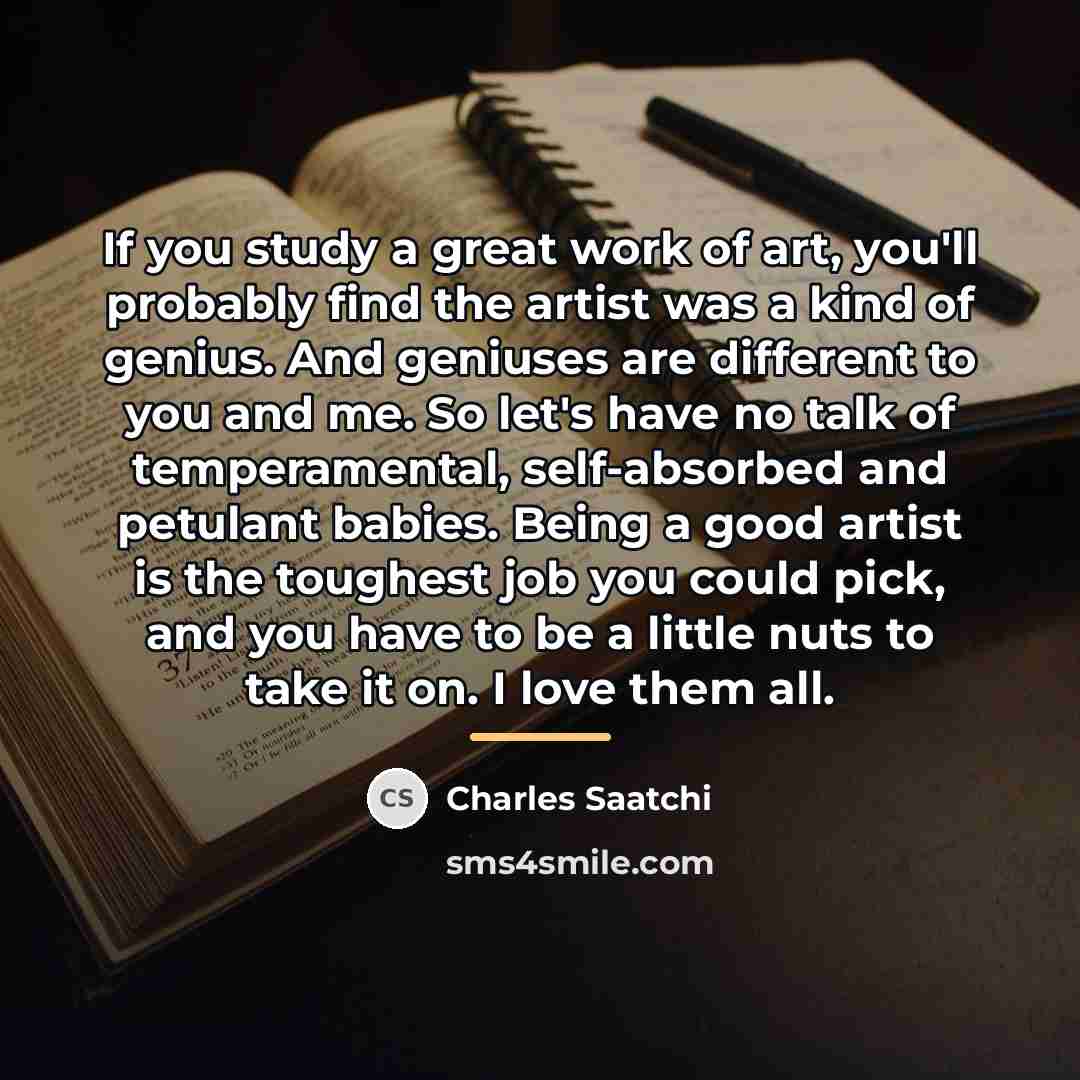 “If you study a great work of art, you'll probably…” quote by Charles Saatchi