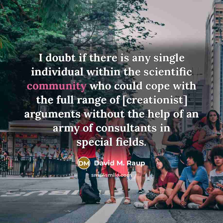 “I doubt if there is any single individual within the…” quote by David M. Raup