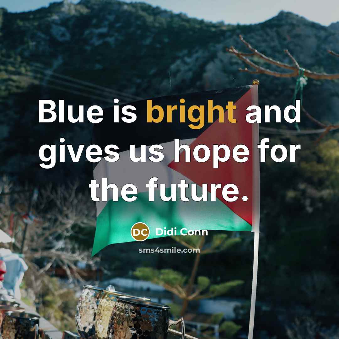 “Blue is bright and gives us hope for the future.…” quote by Didi Conn