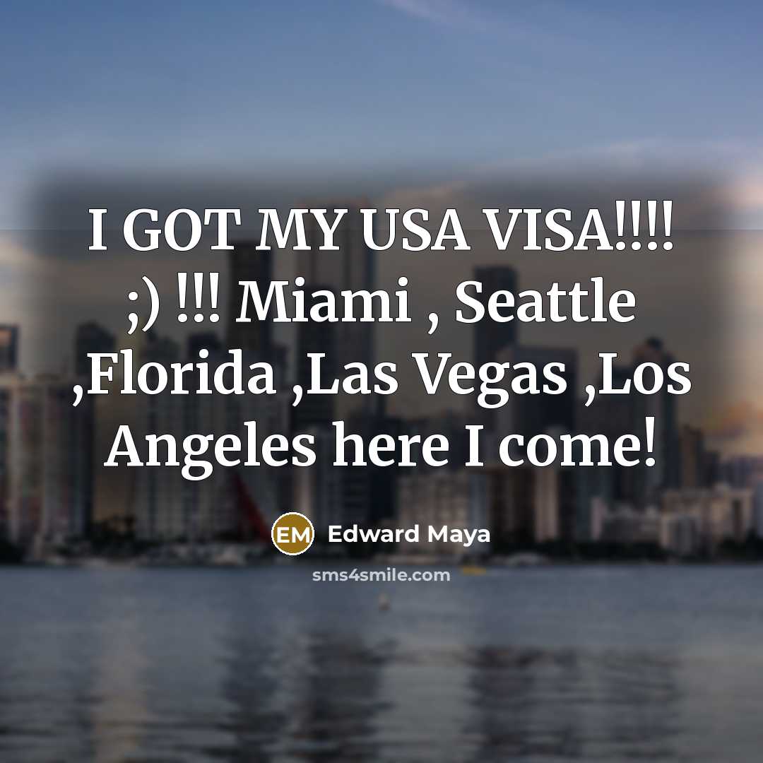 “I GOT MY USA VISA!!!! ;) !!! Miami , Seattle…” quote by Edward Maya