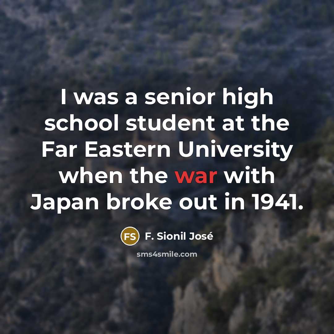 “I was a senior high school student at the Far…” quote by F. Sionil Jose