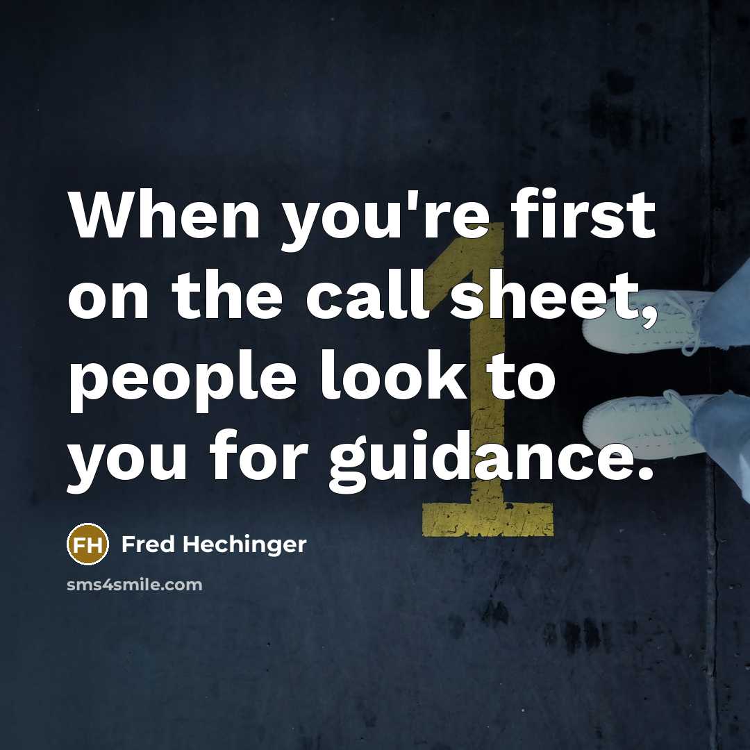 “When you're first on the call sheet, people look to…” quote by Fred Hechinger