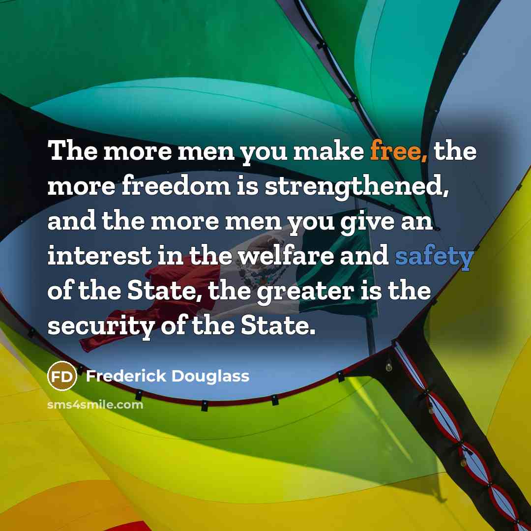 “The more men you make free, the more freedom is…” quote by Frederick Douglass