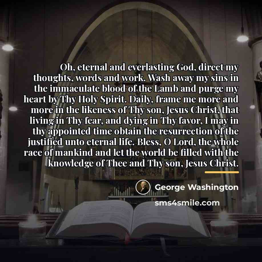 “Oh, eternal and everlasting God, direct my thoughts, words and…” quote by George Washington