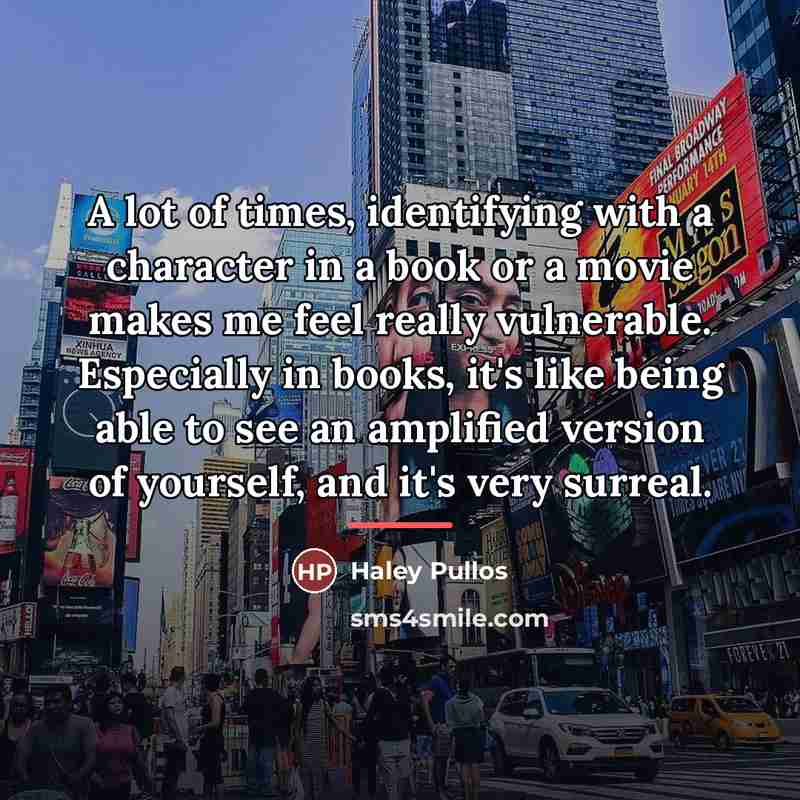 “A lot of times, identifying with a character in a…” quote by Haley Pullos