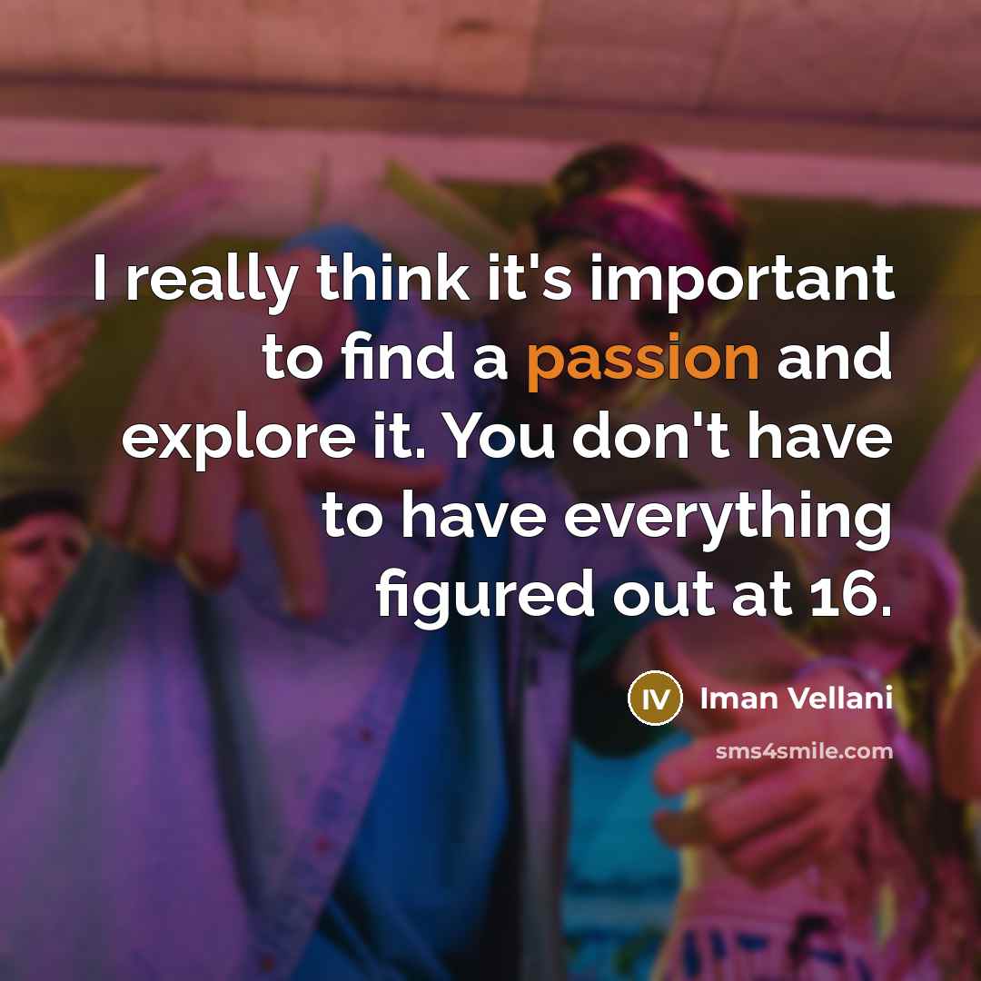 “I really think it's important to find a passion and…” quote by Iman Vellani