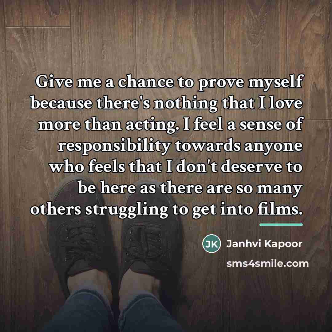 “Give me a chance to prove myself because there's nothing…” quote by Janhvi Kapoor