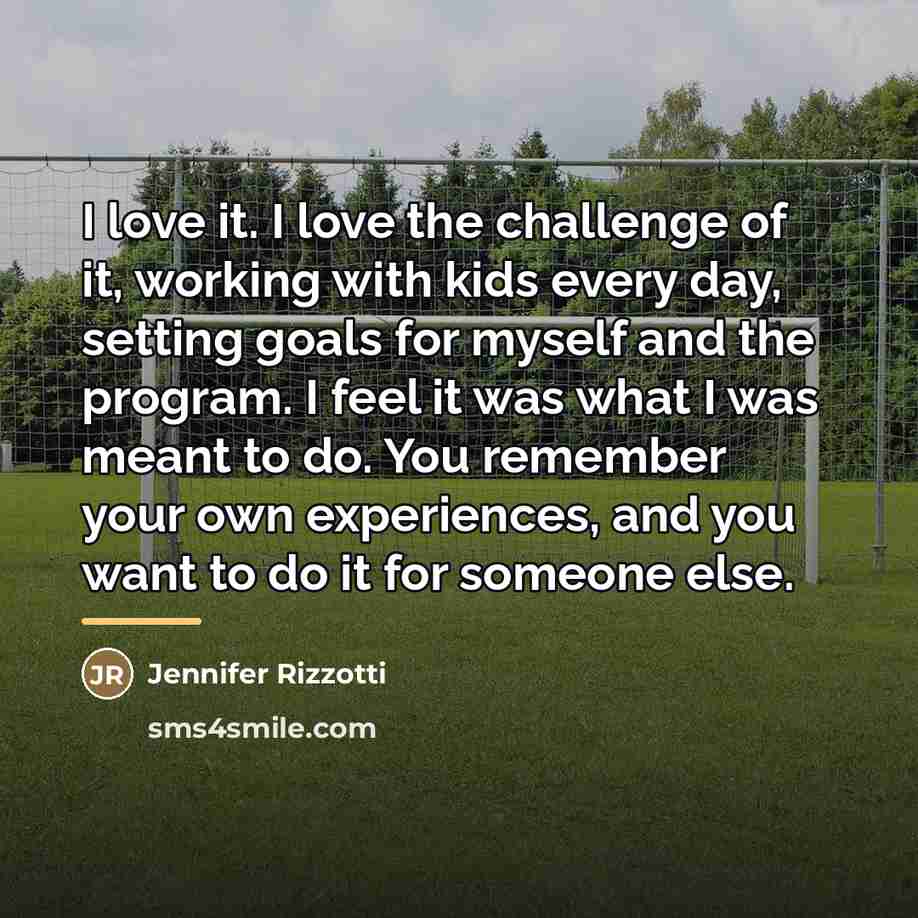 “I love it. I love the challenge of it, working…” quote by Jennifer Rizzotti