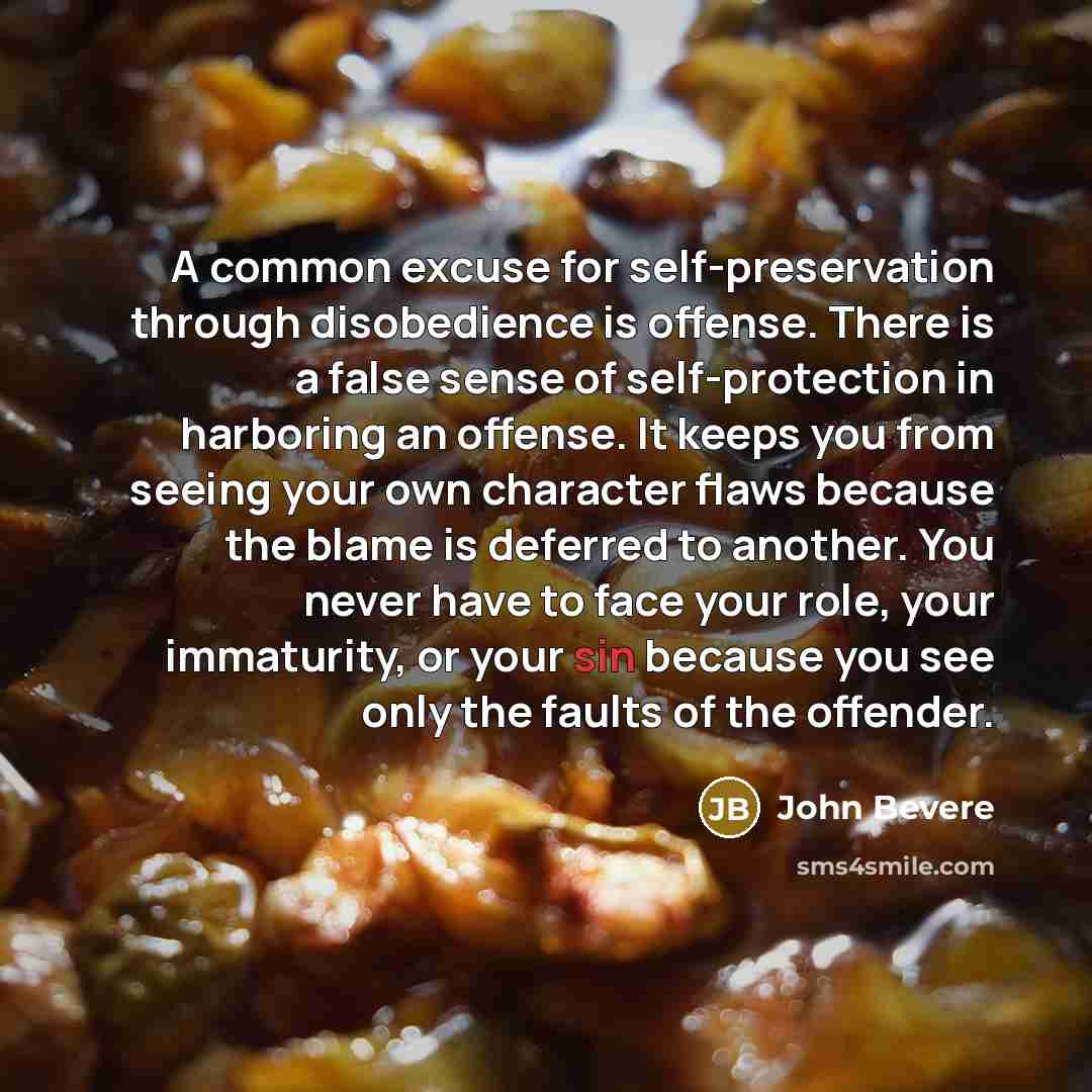 “A common excuse for self-preservation through disobedience is offense. There…” quote by John Bevere