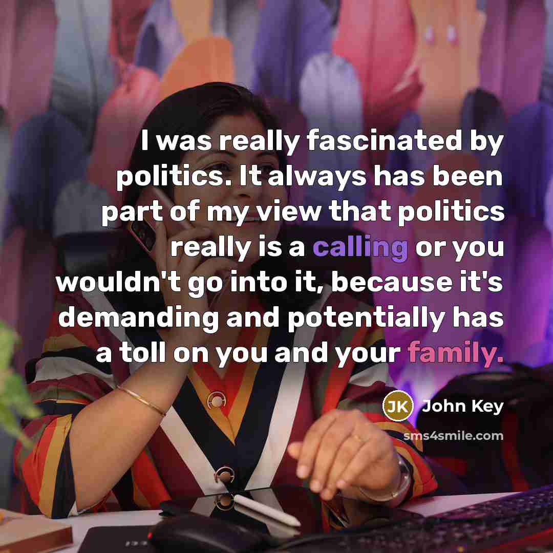 “I was really fascinated by politics. It always has been…” quote by John Key