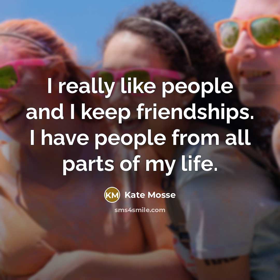 “I really like people and I keep friendships. I have…” quote by Kate Mosse