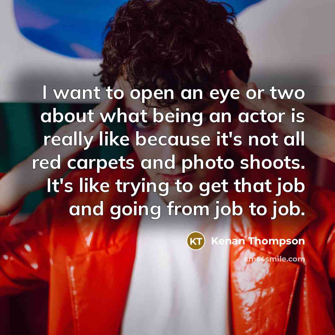“I want to open an eye or two about what…” quote by Kenan Thompson