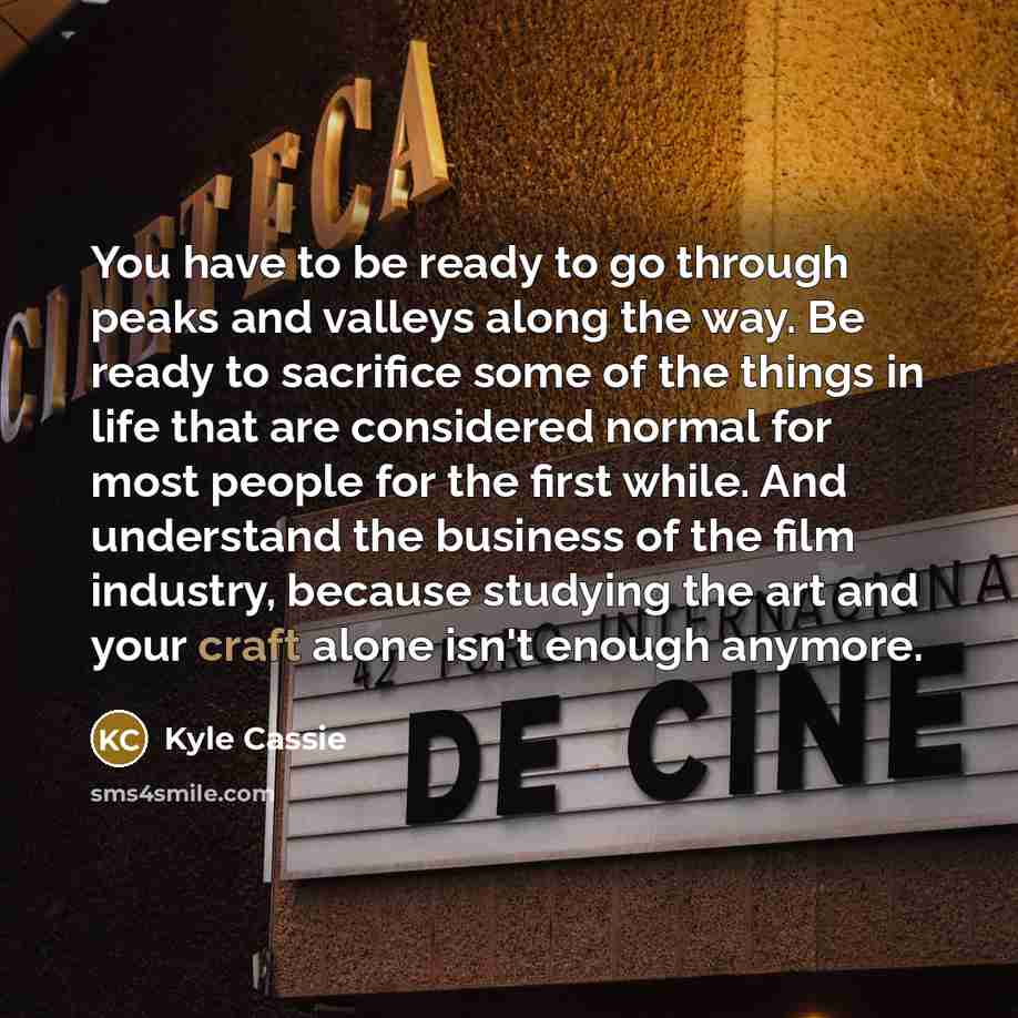 “You have to be ready to go through peaks and…” quote by Kyle Cassie