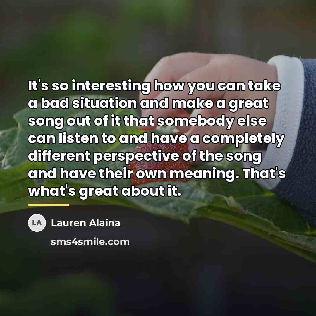 “It's so interesting how you can take a bad situation…” quote by Lauren Alaina