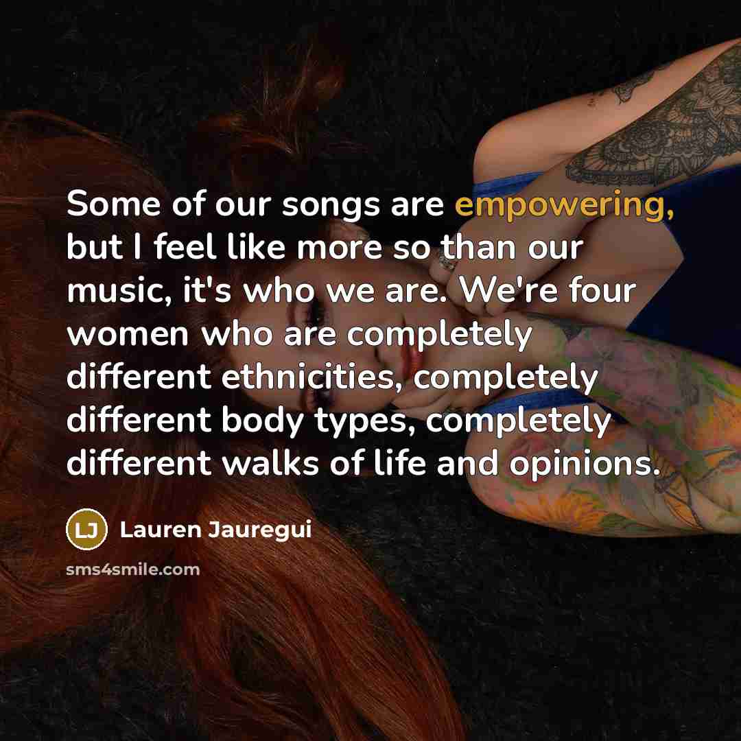 “Some of our songs are empowering, but I feel like…” quote by Lauren Jauregui