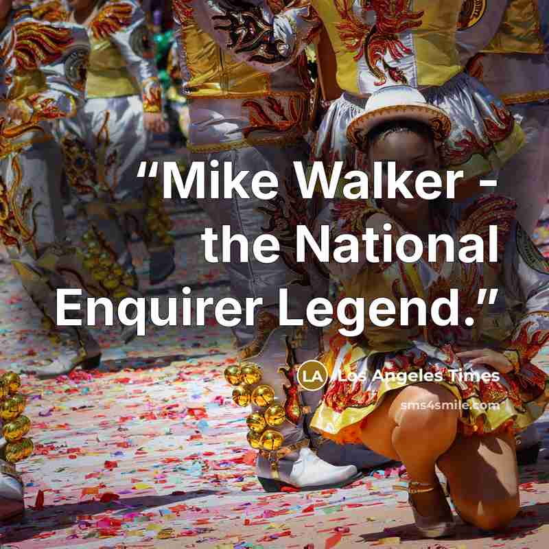“Mike Walker - the National Enquirer Legend.” quote by Los Angeles Times