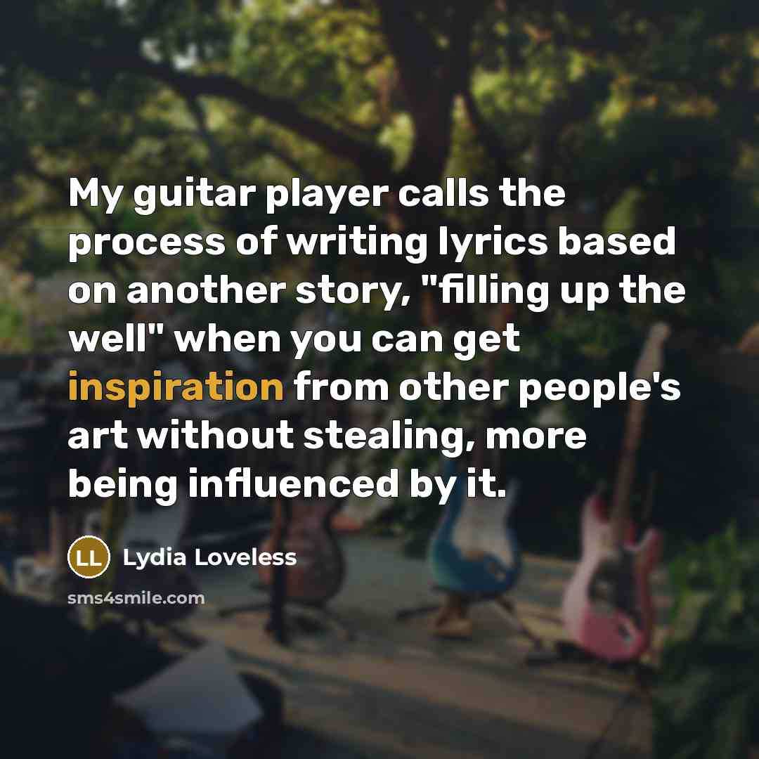 “My guitar player calls the process of writing lyrics based…” quote by Lydia Loveless