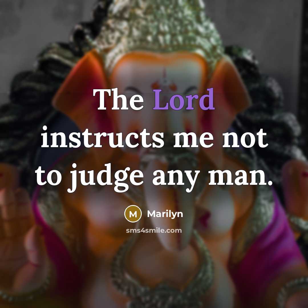 “The Lord instructs me not to judge any man.…” quote by Marilyn