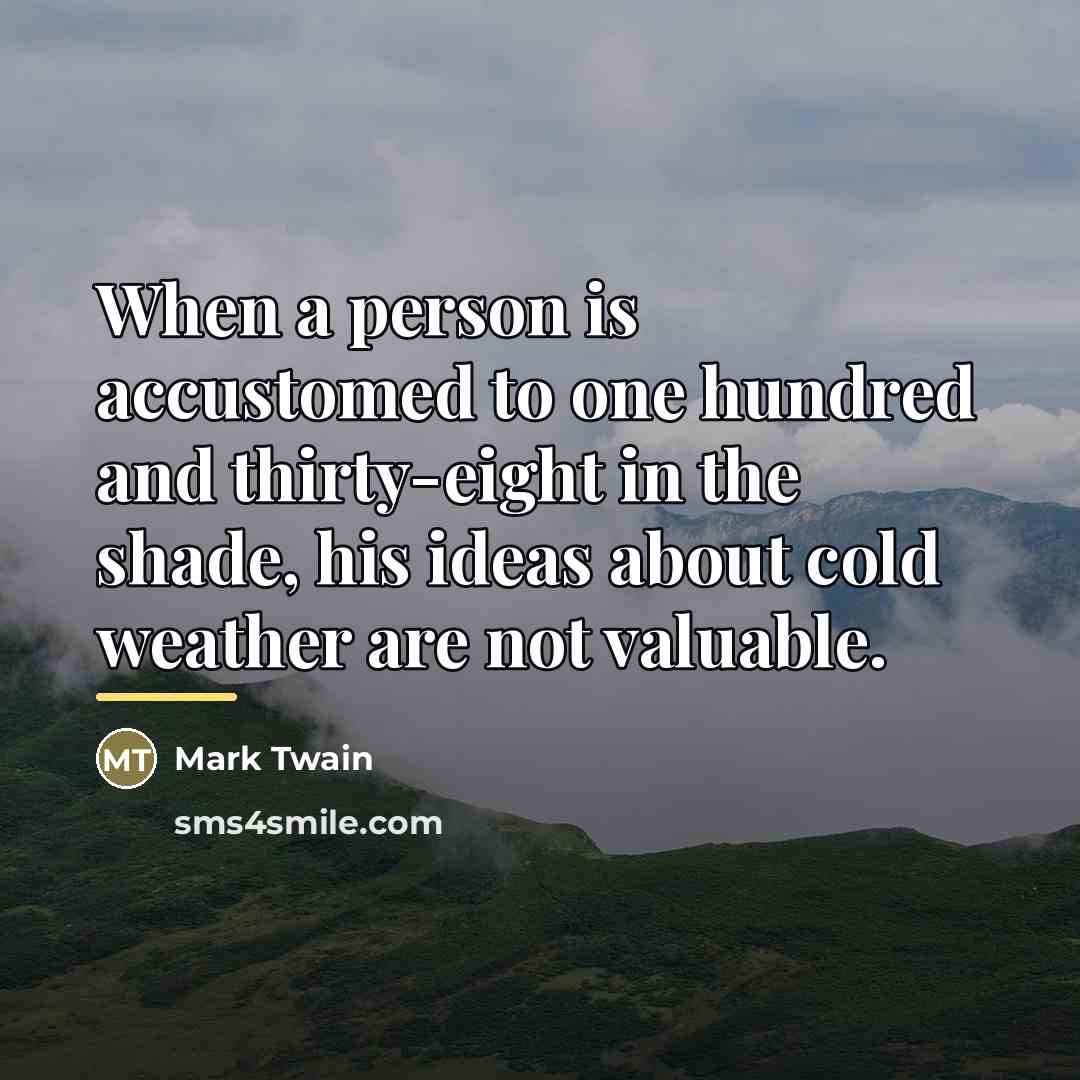 “When a person is accustomed to one hundred and thirty-eight…” quote by Mark Twain