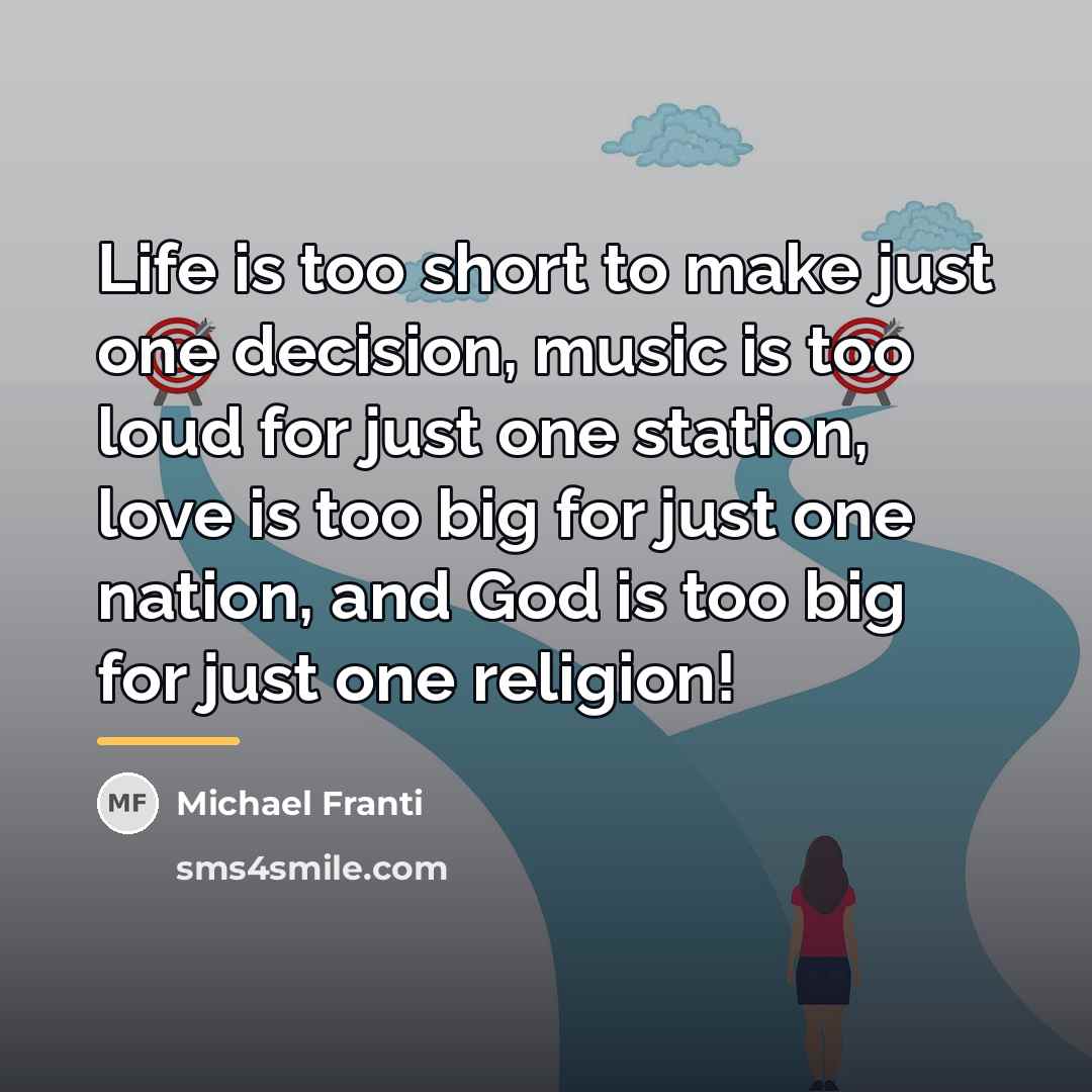 “Life is too short to make just one decision, music…” quote by Michael Franti