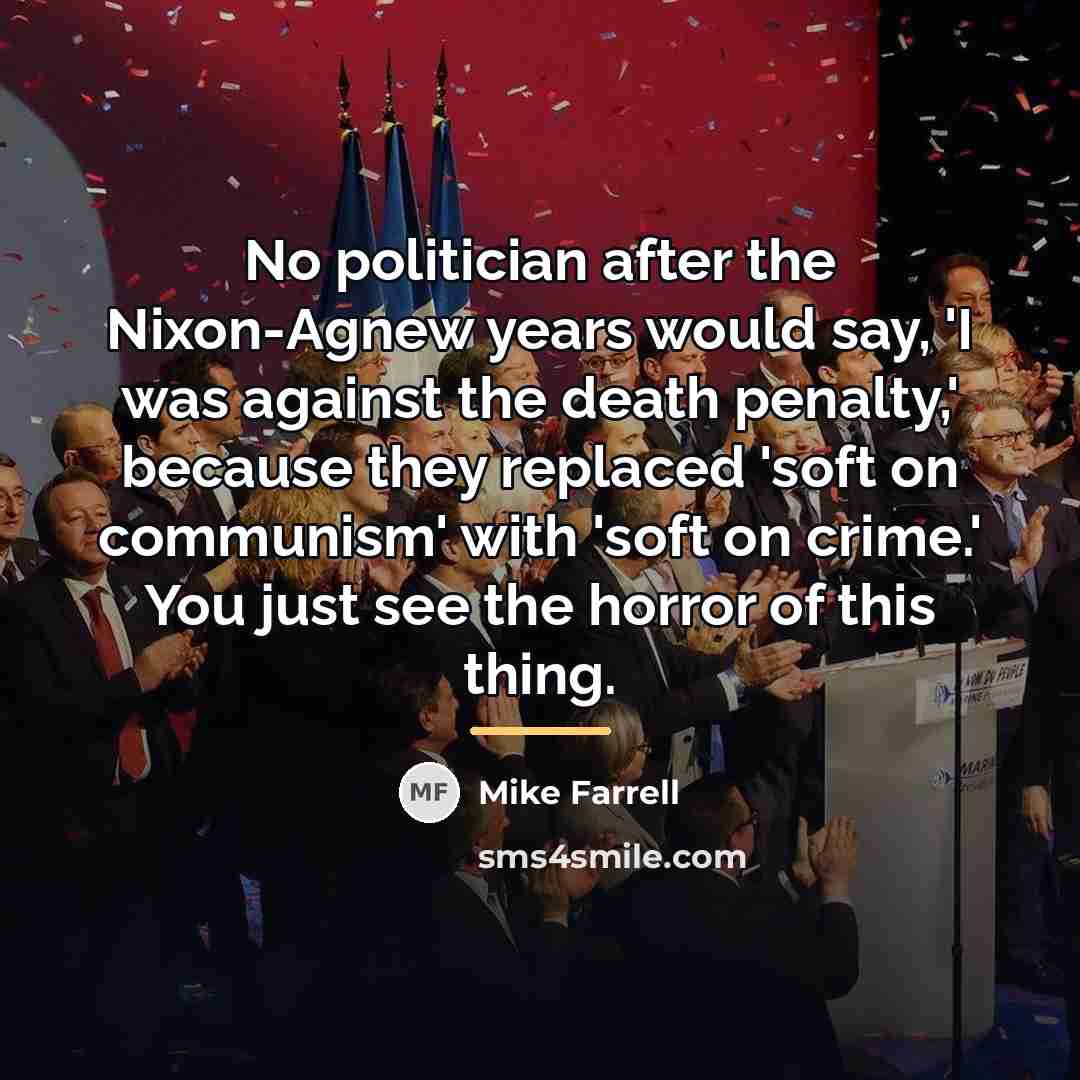 “No politician after the Nixon-Agnew years would say, 'I was…” quote by Mike Farrell