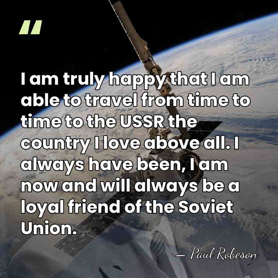 I am truly happy that I am able to travel from time&hellip; - Paul Robeson
