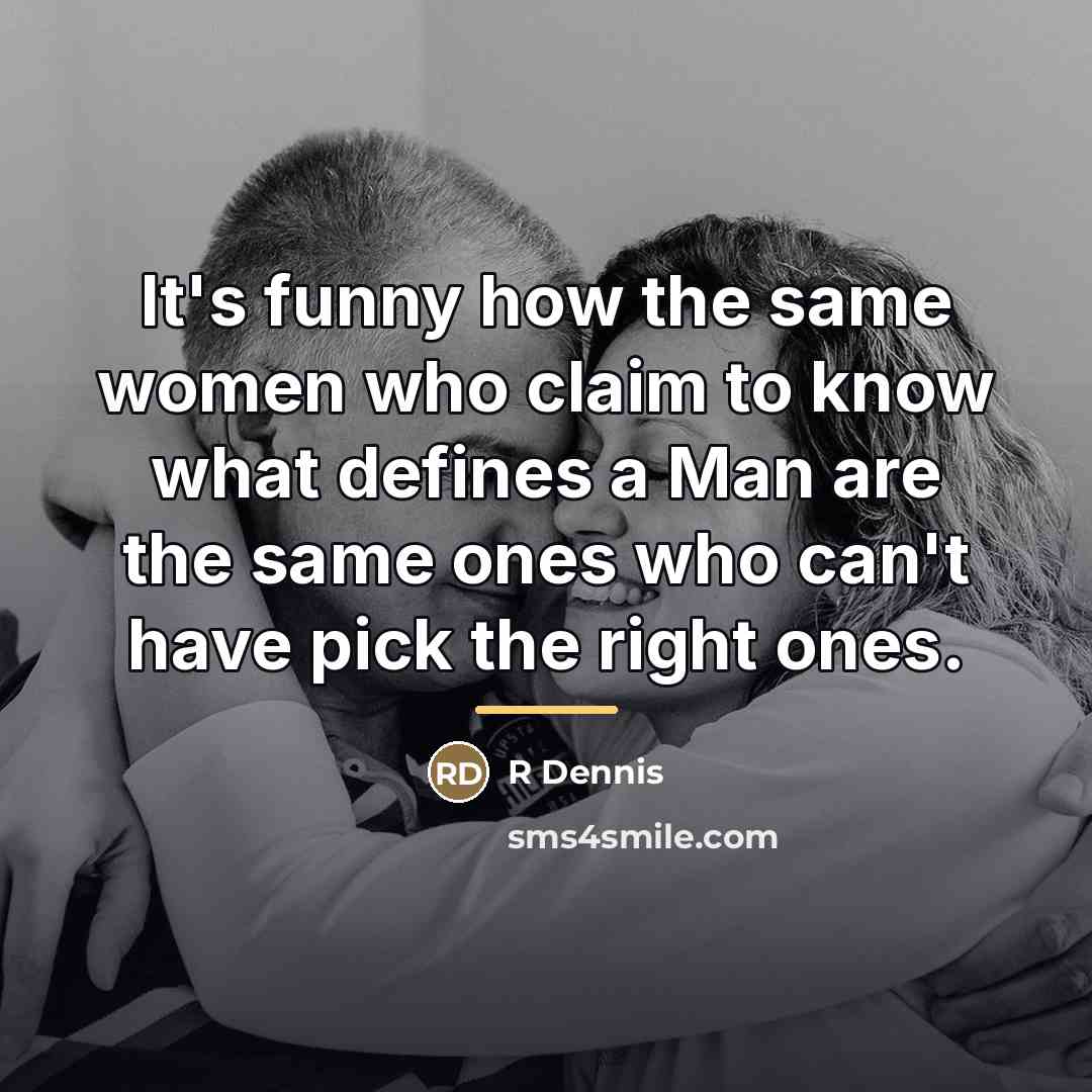 “It's funny how the same women who claim to know…” quote by R Dennis