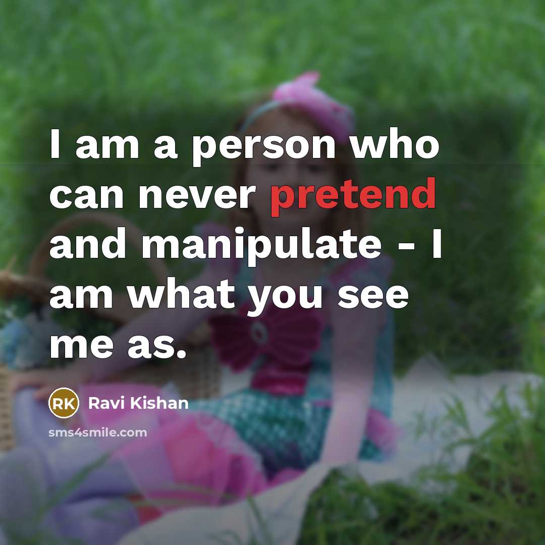 “I am a person who can never pretend and manipulate…” quote by Ravi Kishan