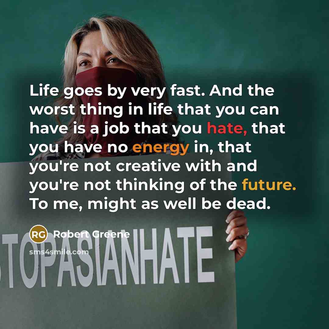 “Life goes by very fast. And the worst thing in…” quote by Robert Greene