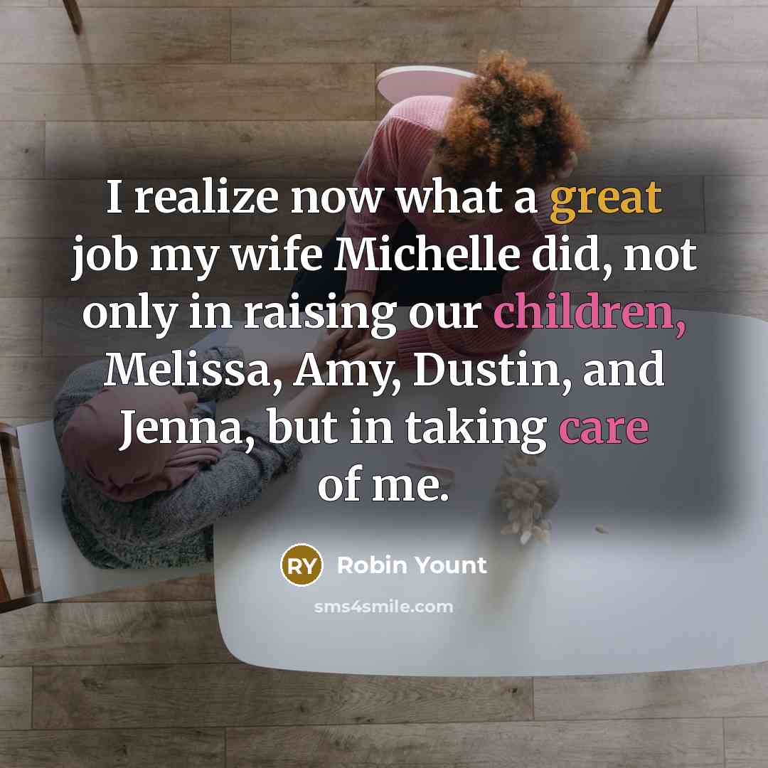“I realize now what a great job my wife Michelle…” quote by Robin Yount
