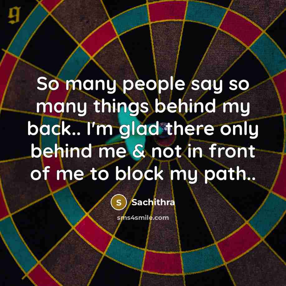“So many people say so many things behind my back..…” quote by Sachithra