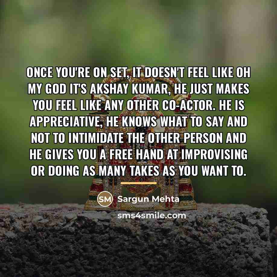“Once you're on set, it doesn't feel like oh my…” quote by Sargun Mehta