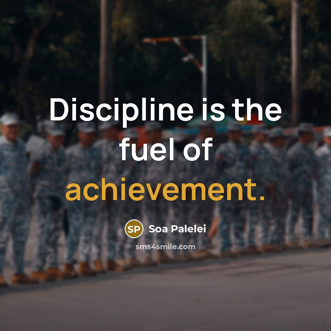 “Discipline is the fuel of achievement.…” quote by Soa Palelei