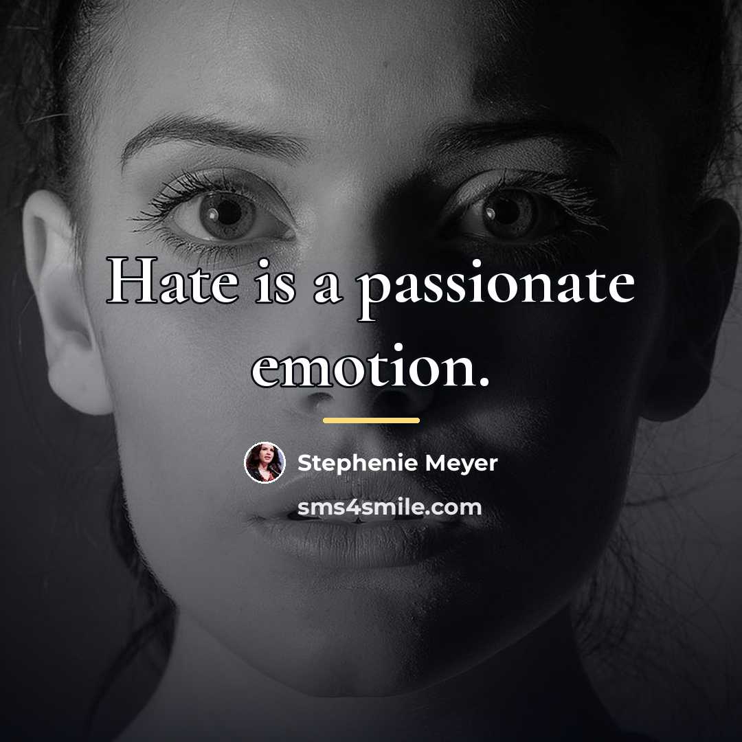 “Hate is a passionate emotion.…” quote by Stephenie Meyer