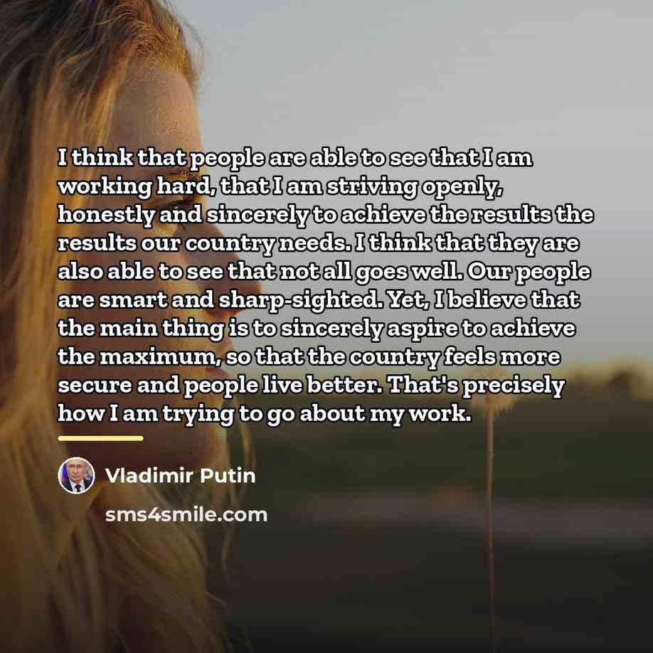 “I think that people are able to see that I…” quote by Vladimir Putin