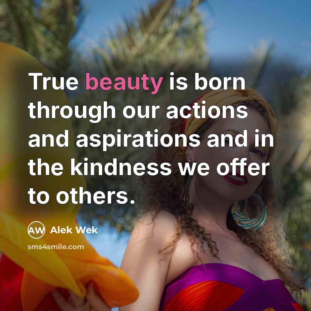 “True beauty is born through our actions and aspirations and…” quote by Alek Wek