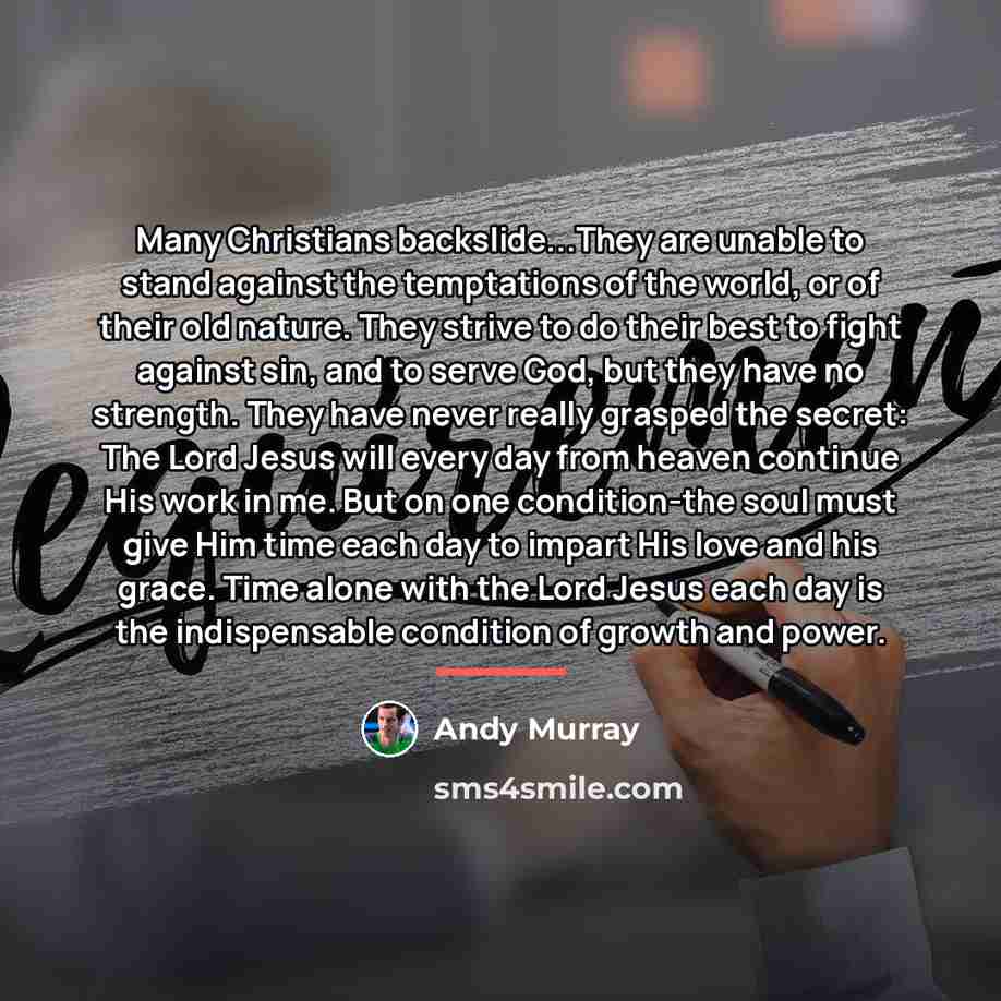 “Many Christians backslide...They are unable to stand against the temptations…” quote by Andy Murray