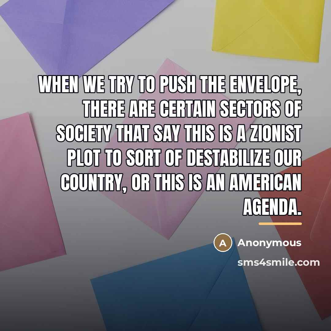 “When we try to push the envelope, there are certain…” quote by Anonymous