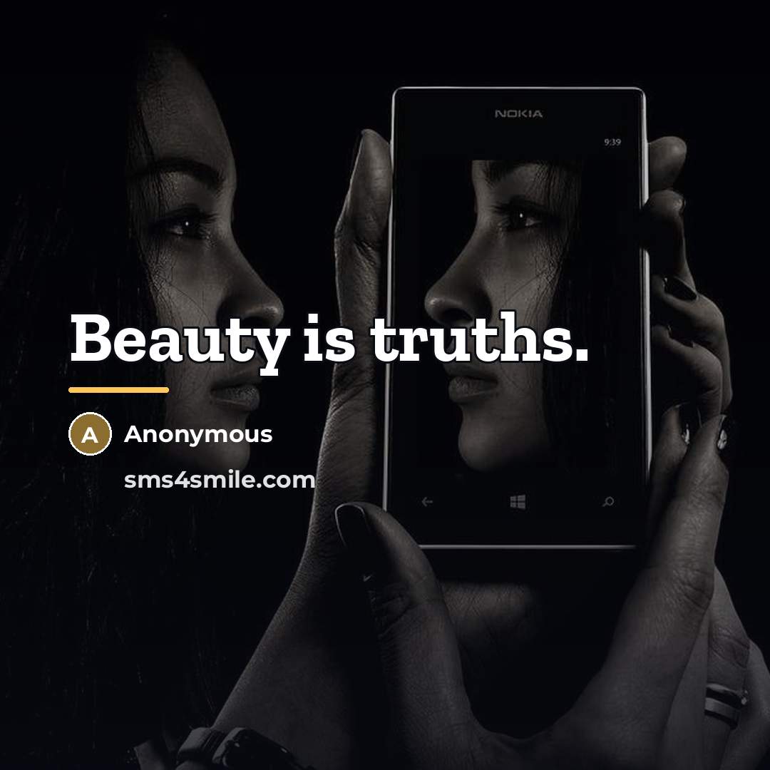 “Beauty is truths.…” quote by Anonymous