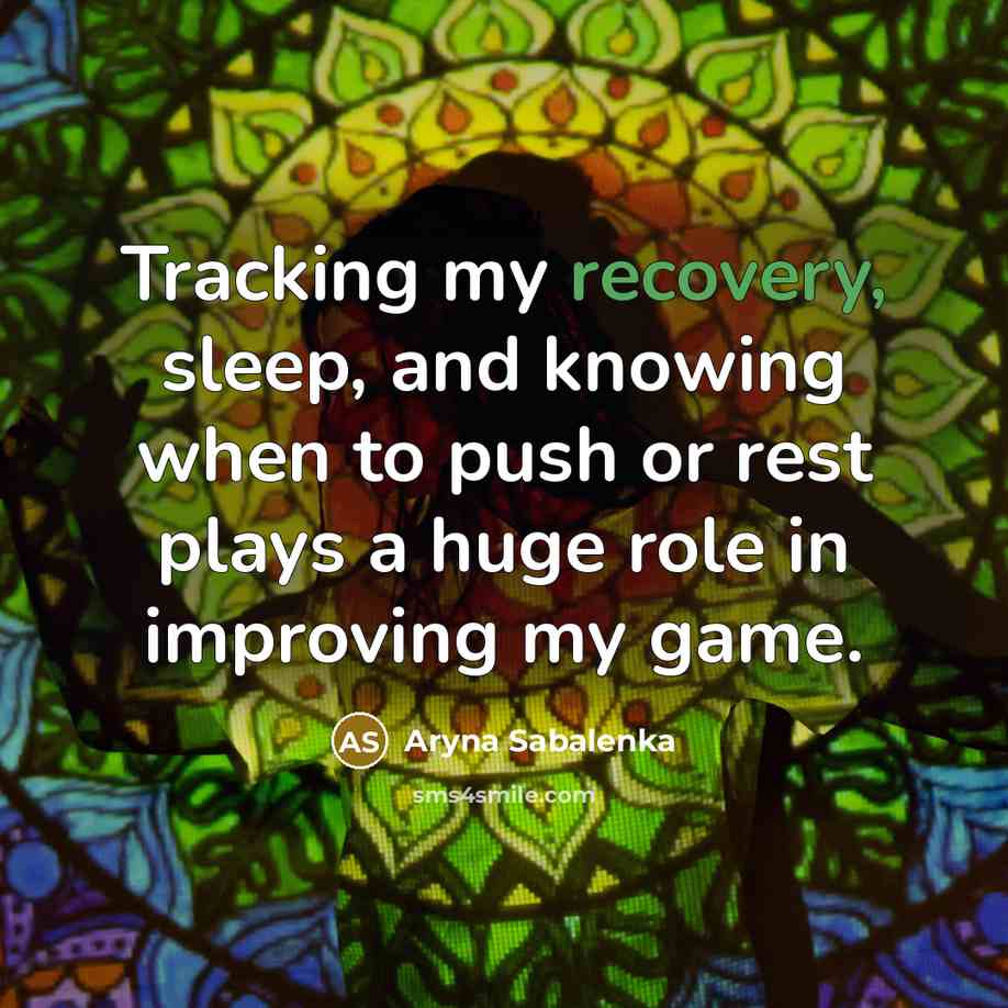 “Tracking my recovery, sleep, and knowing when to push or…” quote by Aryna Sabalenka