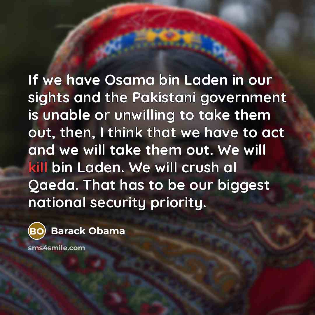 “If we have Osama bin Laden in our sights and…” quote by Barack Obama
